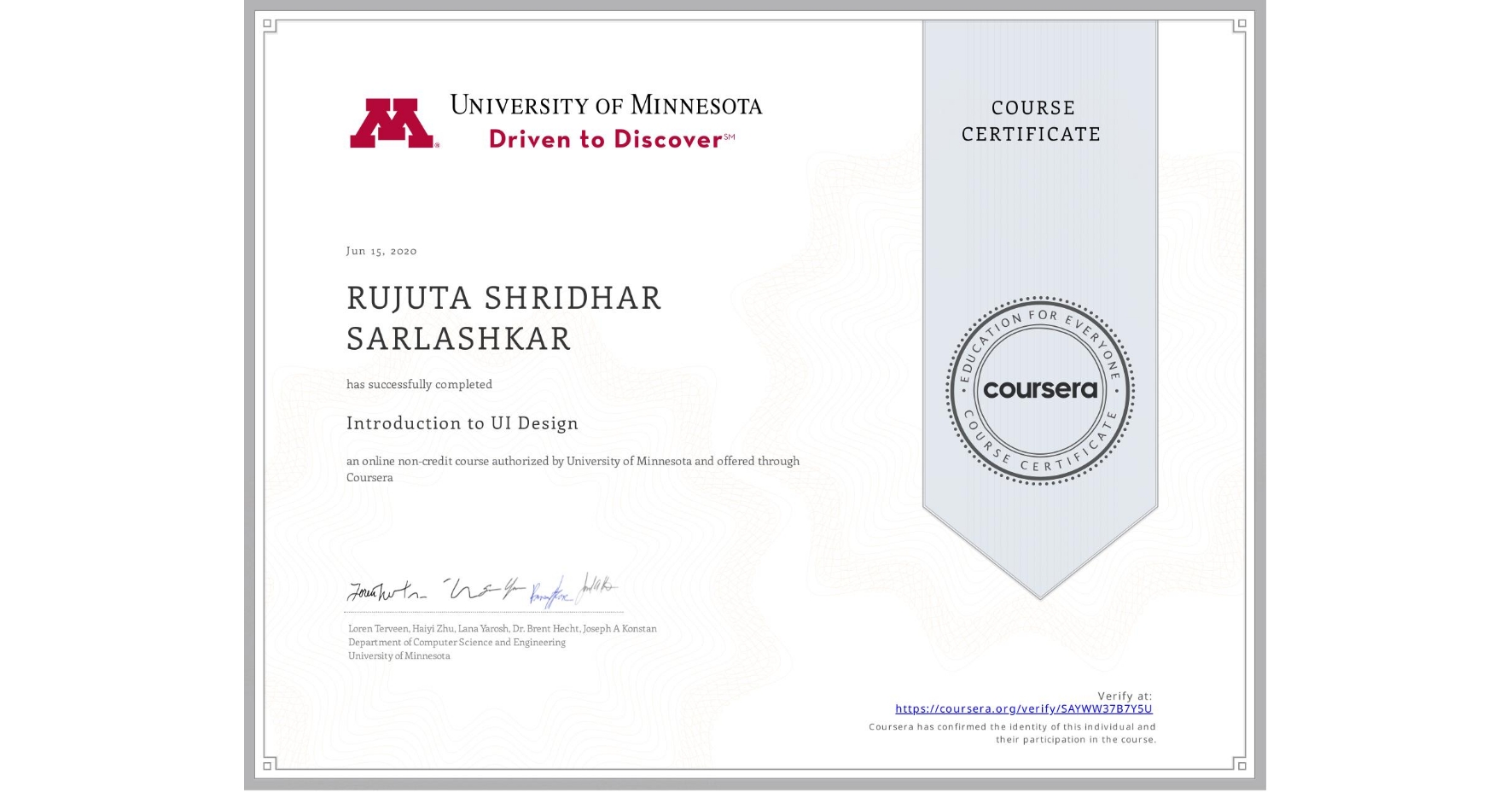 View certificate for RUJUTA SHRIDHAR  SARLASHKAR, Introduction to UI Design, an online non-credit course authorized by University of Minnesota and offered through Coursera