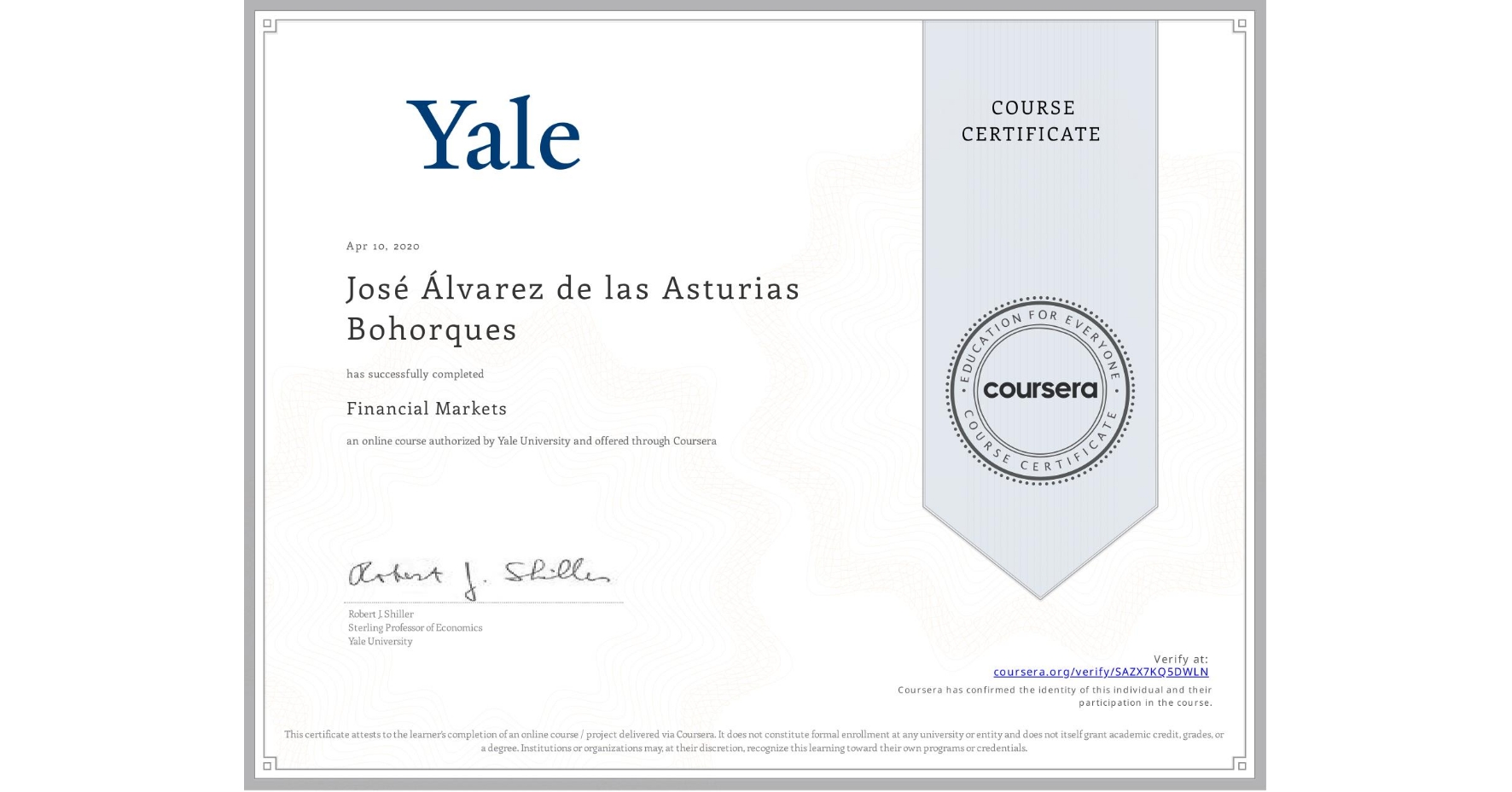 View certificate for José Álvarez de las Asturias Bohorques, Financial Markets, an online non-credit course authorized by Yale University and offered through Coursera