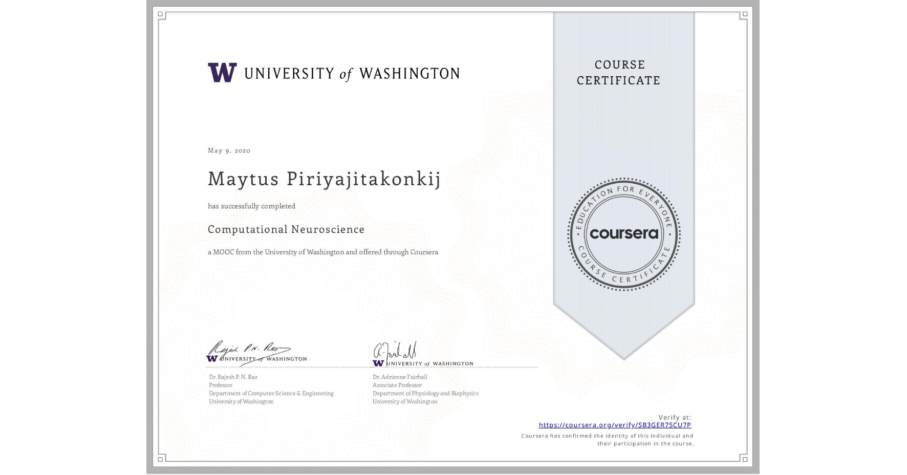 View certificate for Maytus Piriyajitakonkij, Computational Neuroscience, an online non-credit course authorized by University of Washington and offered through Coursera