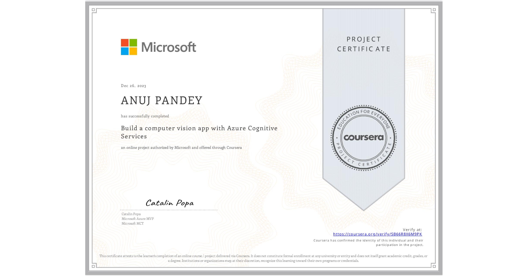View certificate for ANUJ PANDEY, Build a computer vision app with Azure Cognitive Services, an online non-credit course authorized by Microsoft and offered through Coursera
