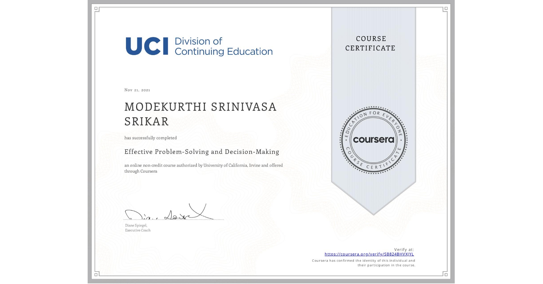 View certificate for MODEKURTHI SRINIVASA  SRIKAR , Effective Problem-Solving and Decision-Making, an online non-credit course authorized by University of California, Irvine and offered through Coursera