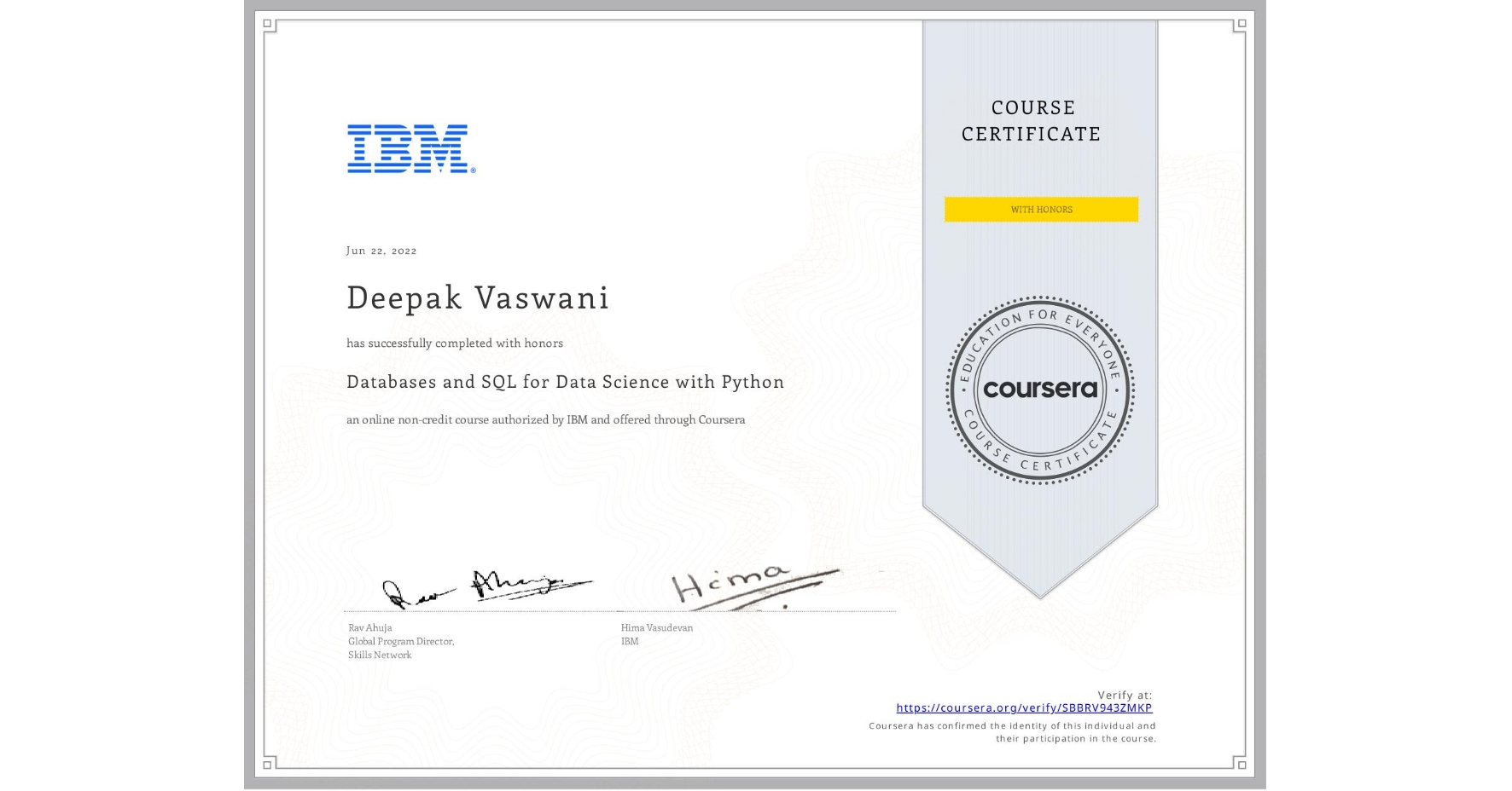 View certificate for Deepak Vaswani, Databases and SQL for Data Science with Python, an online non-credit course authorized by IBM and offered through Coursera