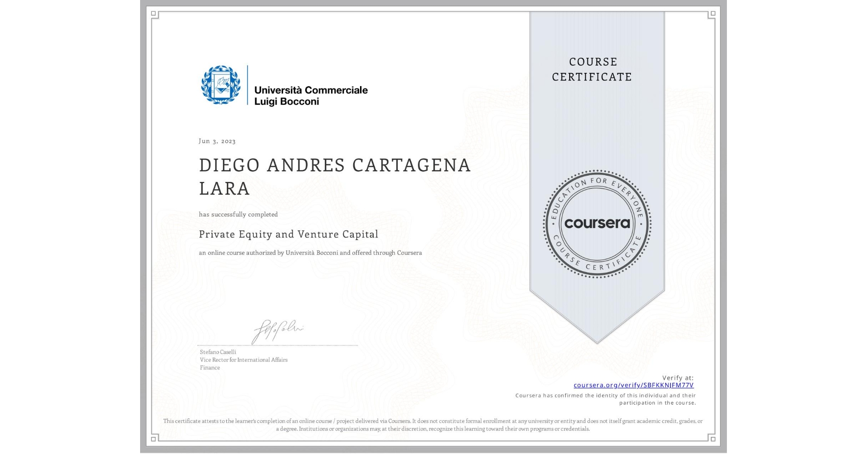 View certificate for DIEGO ANDRES  CARTAGENA LARA, Private Equity and Venture Capital, an online non-credit course authorized by Università Bocconi and offered through Coursera