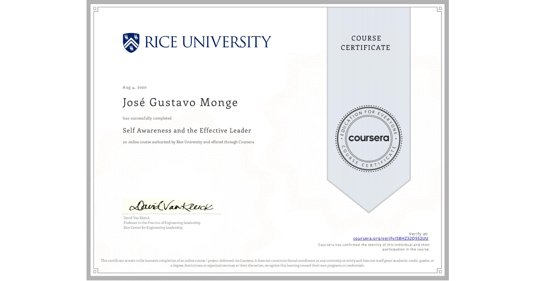 View certificate for José Gustavo Monge, Self Awareness and the Effective Leader, an online non-credit course authorized by Rice University and offered through Coursera
