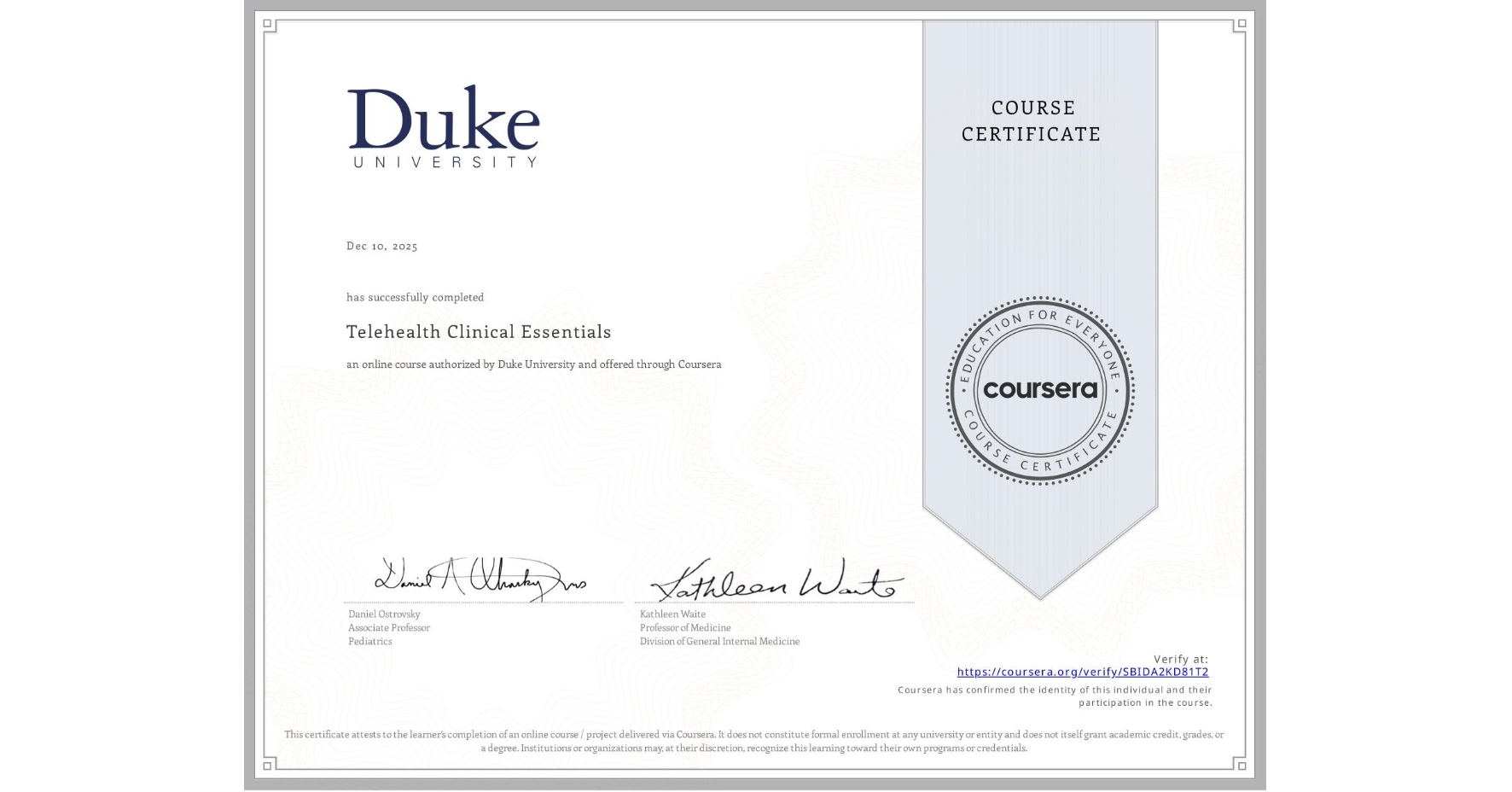 View certificate for  , Telehealth Clinical Essentials, an online non-credit course authorized by Duke University and offered through Coursera