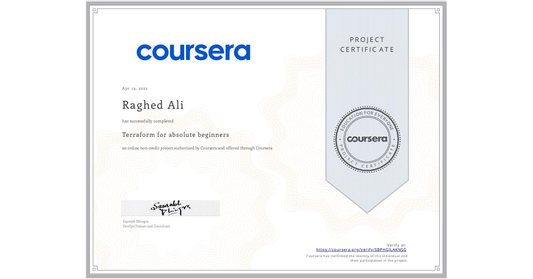 View certificate for Raghed Ali, Terraform for absolute beginners, an online non-credit course authorized by Coursera and offered through Coursera