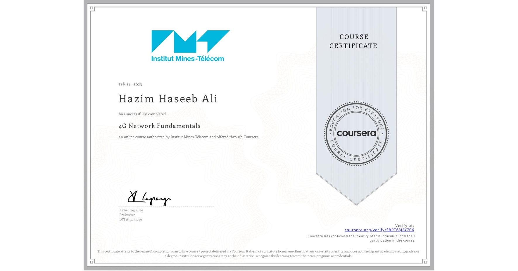 View certificate for Hazim Haseeb Ali, 4G Network Fundamentals, an online non-credit course authorized by Institut Mines-Télécom and offered through Coursera