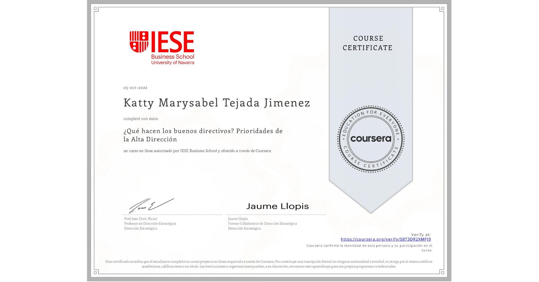 View certificate for Katty Marysabel Tejada Jimenez, ¿Qué hacen los buenos directivos? Prioridades de la Alta Dirección, an online non-credit course authorized by IESE Business School and offered through Coursera