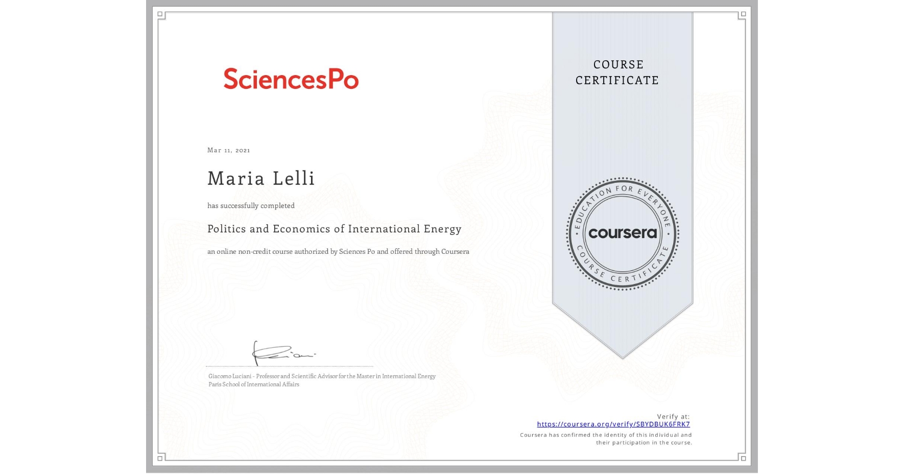 View certificate for Maria Lelli, Politics and Economics of International Energy, an online non-credit course authorized by Sciences Po and offered through Coursera