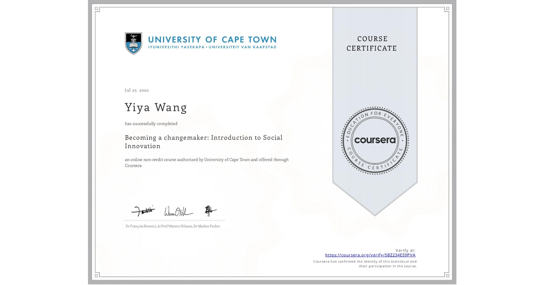 View certificate for Yiya Wang, Becoming a changemaker: Introduction to Social Innovation, an online non-credit course authorized by University of Cape Town and offered through Coursera