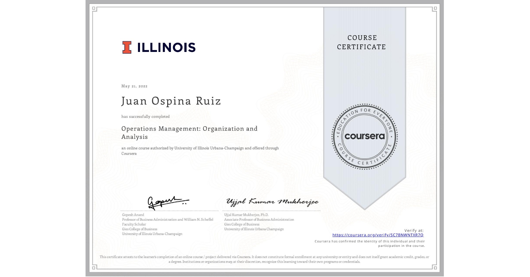 View certificate for Juan Ospina Ruiz, Operations Management: Organization and Analysis, an online non-credit course authorized by University of Illinois Urbana-Champaign and offered through Coursera