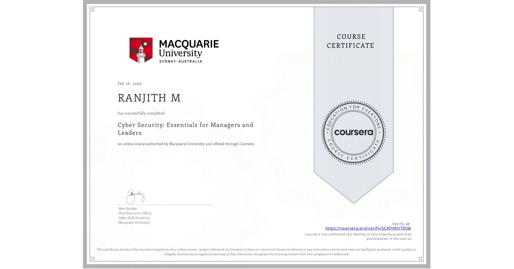 View certificate for RANJITH M, Cyber Security: Essentials for Managers and Leaders, an online non-credit course authorized by Macquarie University and offered through Coursera