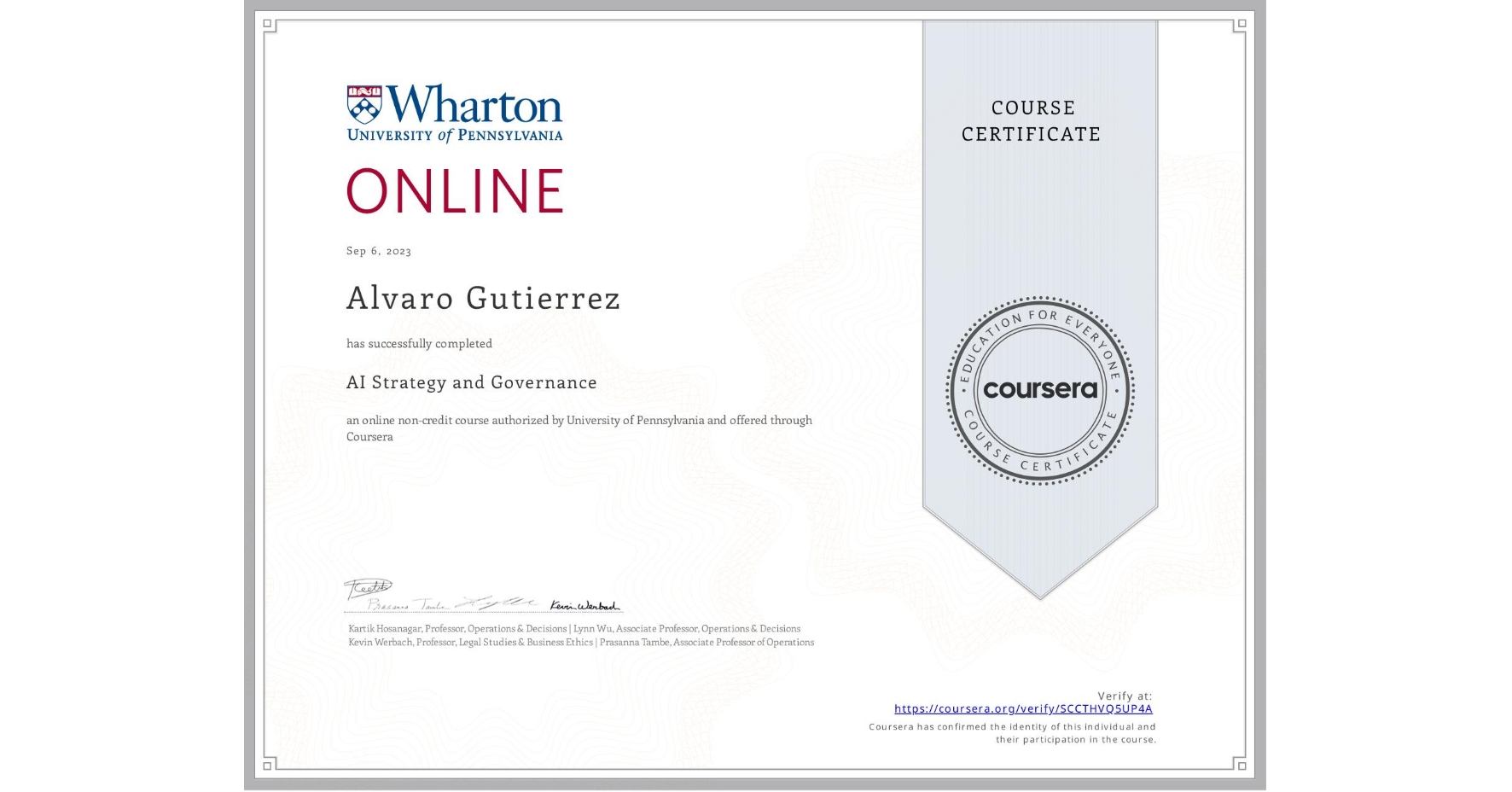View certificate for Alvaro Gutierrez, AI Strategy and Governance, an online non-credit course authorized by University of Pennsylvania and offered through Coursera