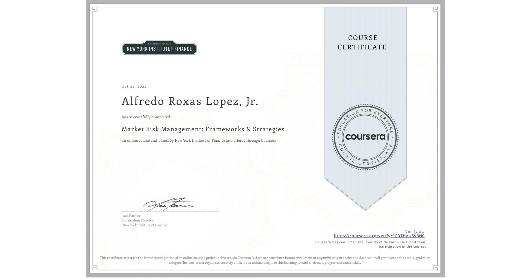 View certificate for Alfredo Roxas Lopez, Jr., Market Risk Management: Frameworks & Strategies, an online non-credit course authorized by New York Institute of Finance and offered through Coursera