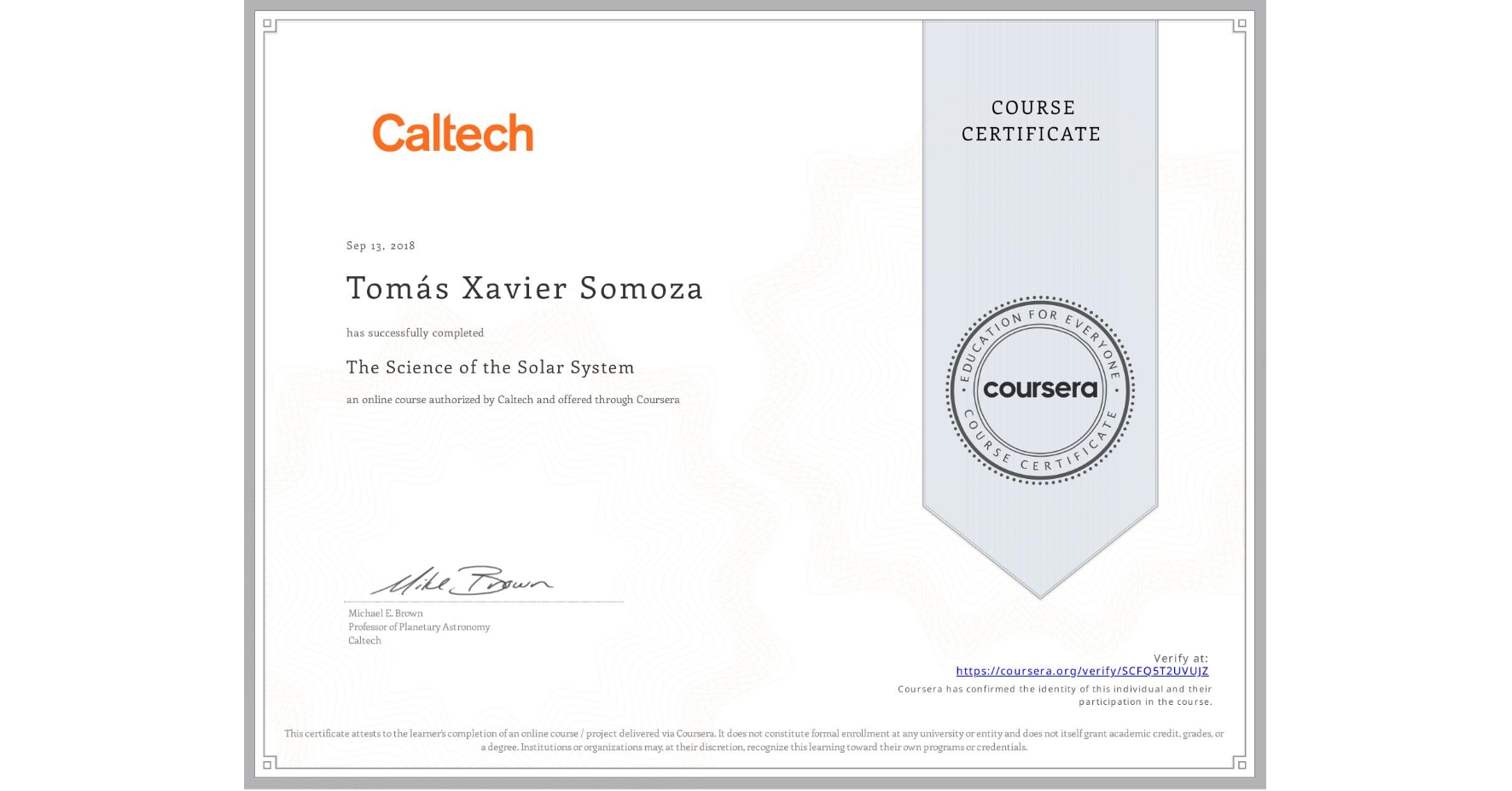 View certificate for Tomás Xavier Somoza, The Science of the Solar System, an online non-credit course authorized by Caltech and offered through Coursera
