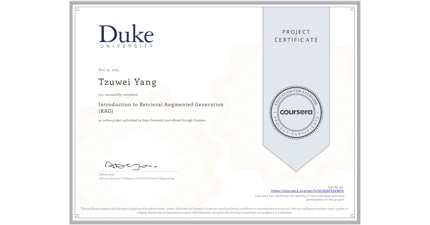 View certificate for Tzuwei Yang, Introduction to Retrieval Augmented Generation (RAG), an online non-credit course authorized by Duke University and offered through Coursera