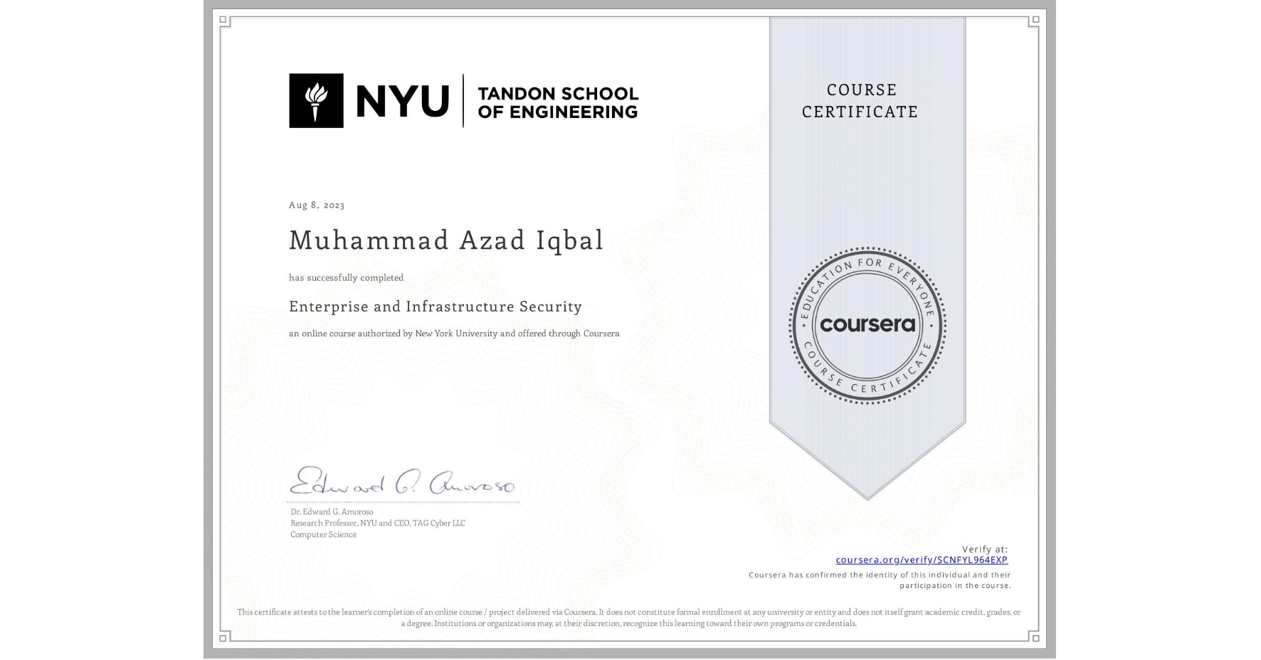 View certificate for Muhammad Azad Iqbal  , Enterprise and Infrastructure Security, an online non-credit course authorized by New York University and offered through Coursera