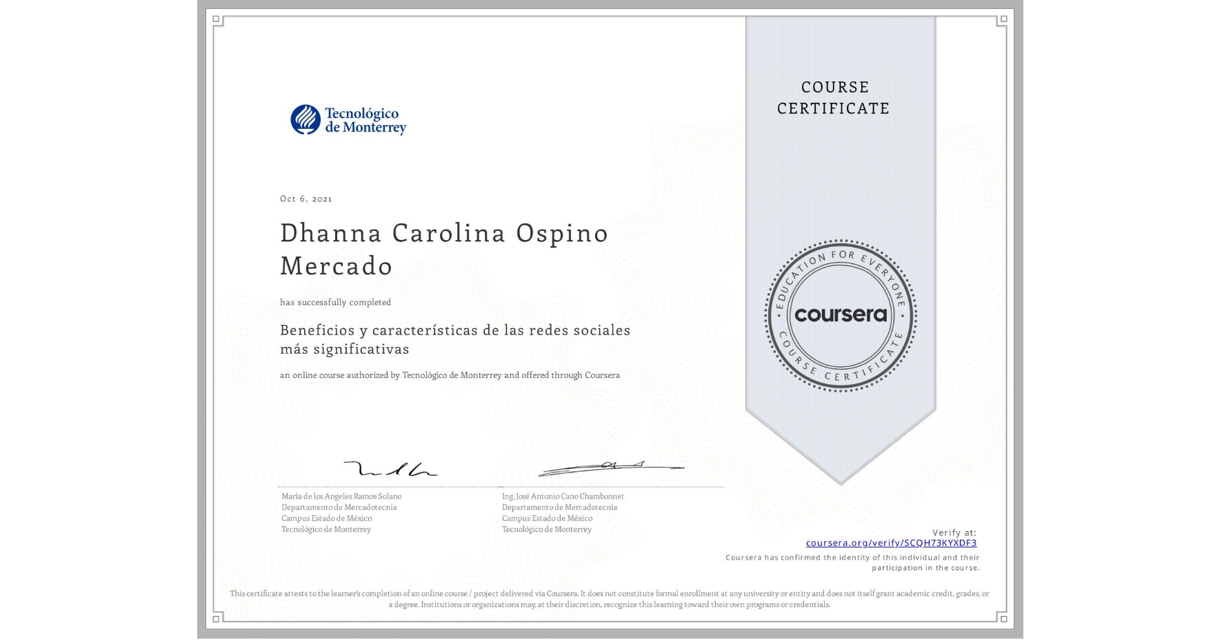 View certificate for Dhanna Carolina Ospino Mercado, Beneficios y características de las redes sociales más significativas, an online non-credit course authorized by Tecnológico de Monterrey and offered through Coursera