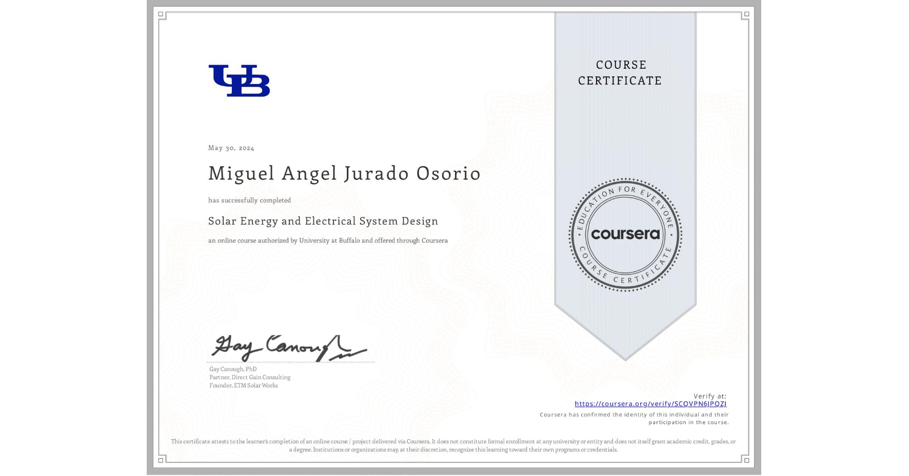 View certificate for Miguel Angel Jurado Osorio, Solar Energy and Electrical System Design, an online non-credit course authorized by University at Buffalo and offered through Coursera