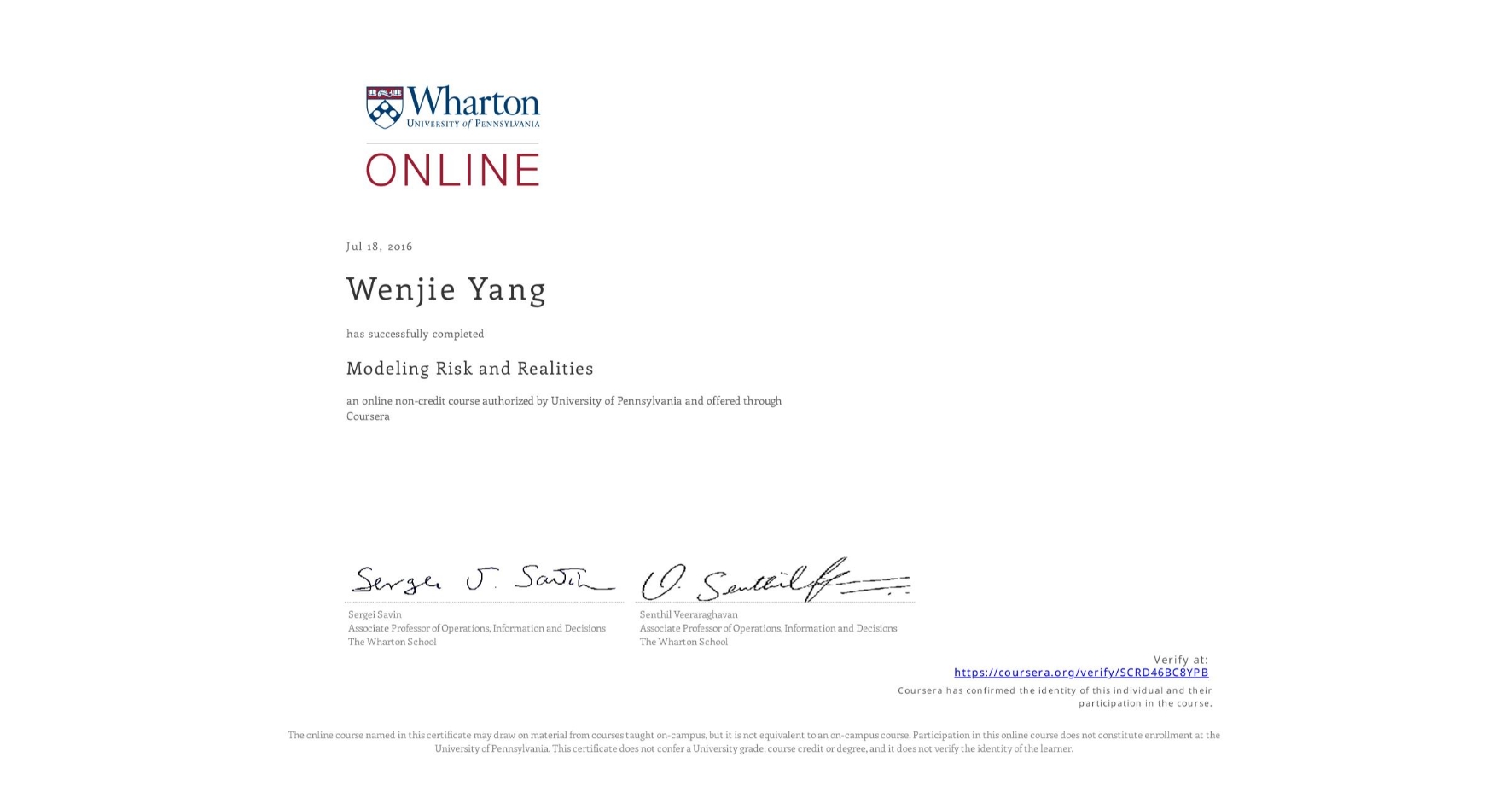 View certificate for Wenjie Yang, Modeling Risk and Realities, an online non-credit course authorized by University of Pennsylvania and offered through Coursera