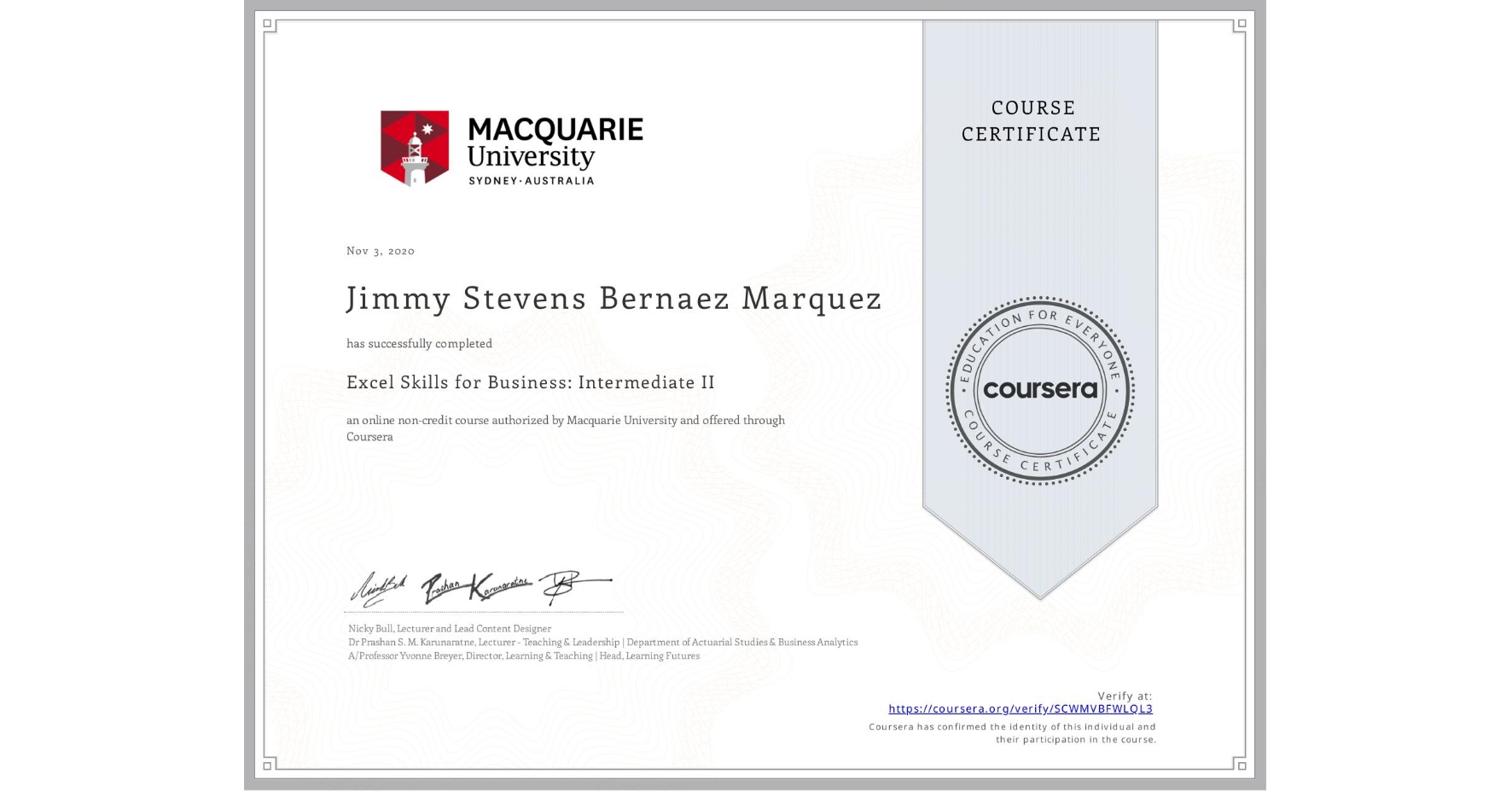 View certificate for Jimmy Stevens Bernaez Marquez, Excel Skills for Business: Intermediate II, an online non-credit course authorized by Macquarie University and offered through Coursera