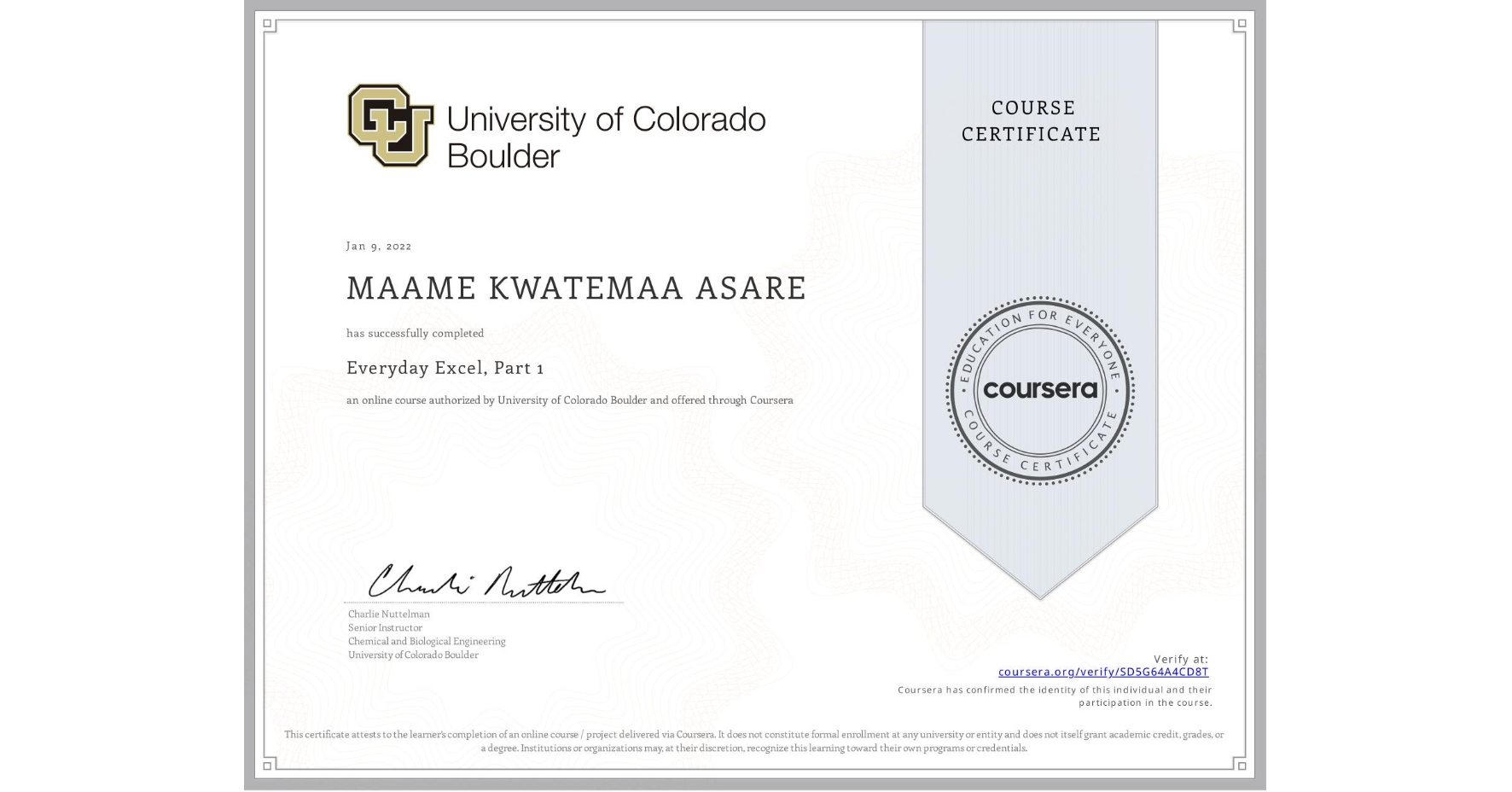 View certificate for MAAME KWATEMAA  ASARE, Everyday Excel, Part 1, an online non-credit course authorized by University of Colorado Boulder and offered through Coursera
