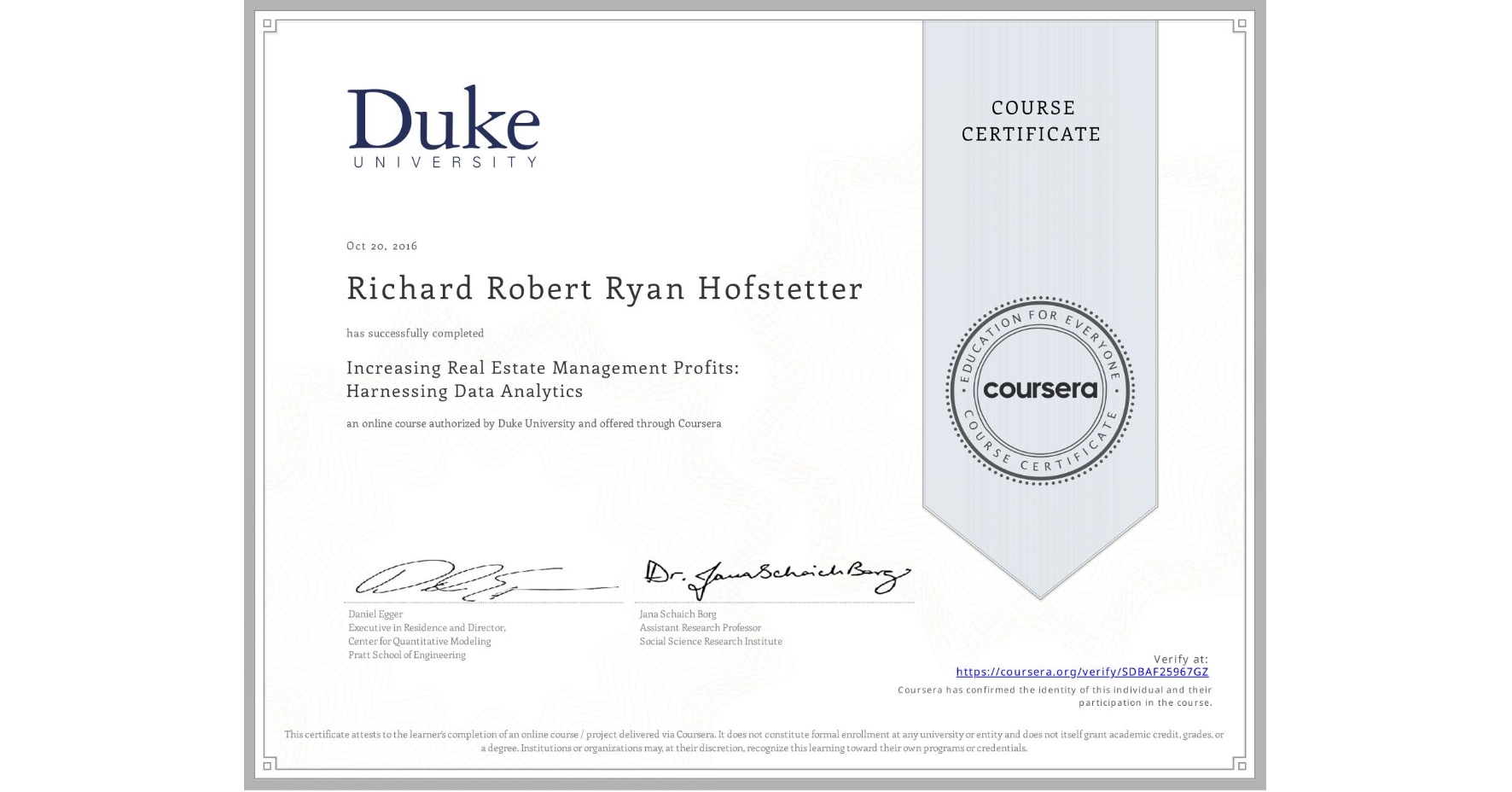 View certificate for Richard Robert Ryan Hofstetter, Increasing Real Estate Management Profits: Harnessing Data Analytics, an online non-credit course authorized by Duke University and offered through Coursera