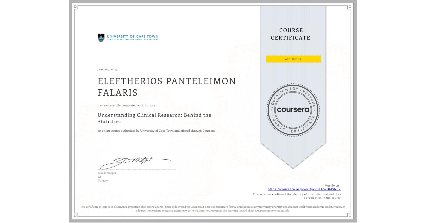 View certificate for ELEFTHERIOS PANTELEIMON FALARIS, Understanding Clinical Research: Behind the Statistics, an online non-credit course authorized by University of Cape Town and offered through Coursera