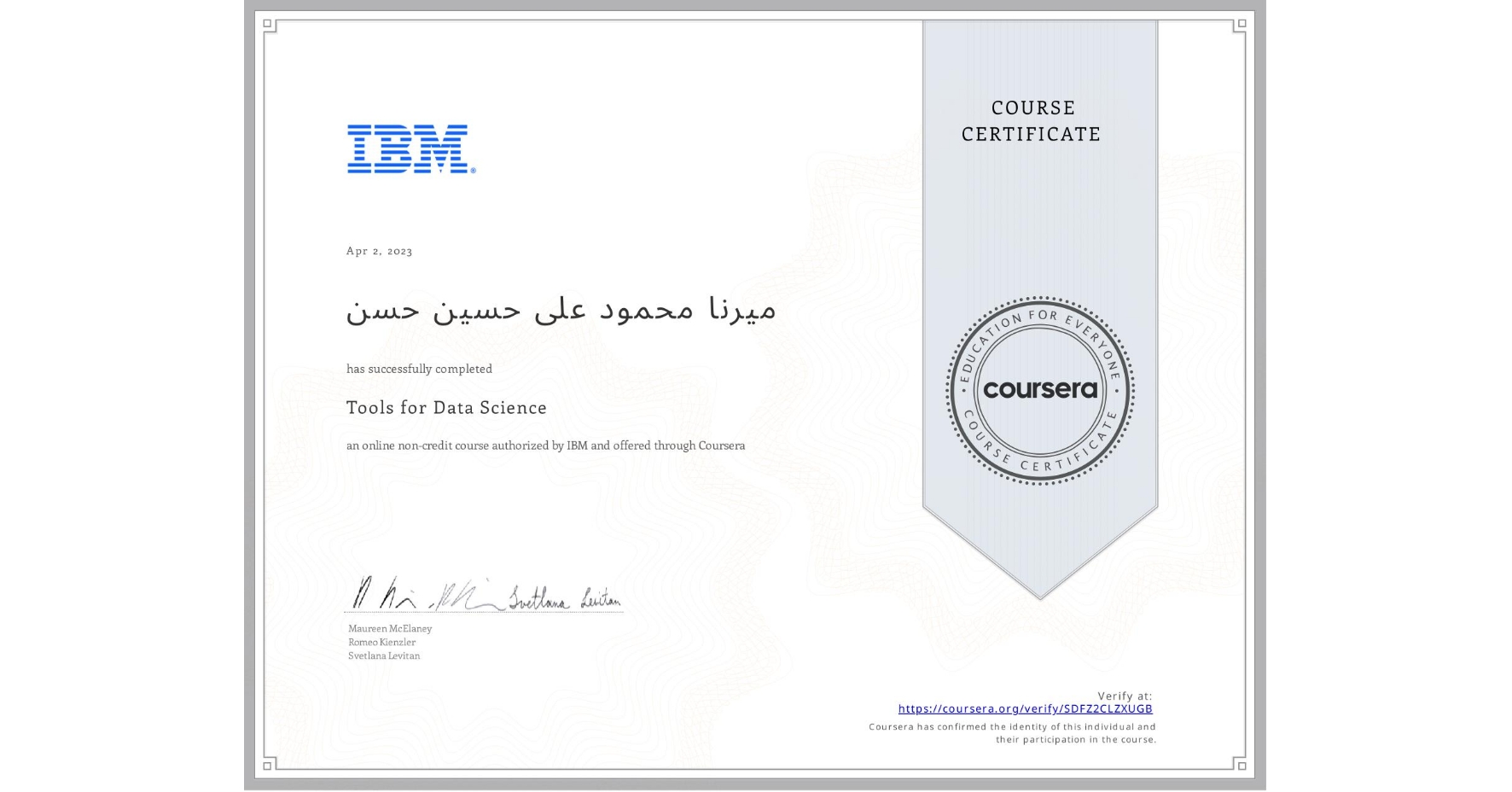 View certificate for ميرنا محمود على حسين حسن, Tools for Data Science, an online non-credit course authorized by IBM and offered through Coursera