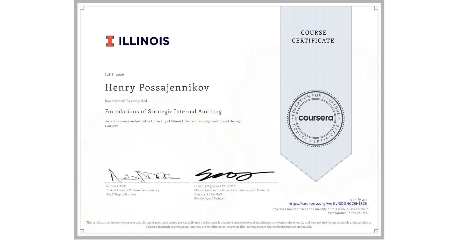 View certificate for Henry Possajennikov, Foundations of Strategic Internal Auditing, an online non-credit course authorized by University of Illinois Urbana-Champaign and offered through Coursera