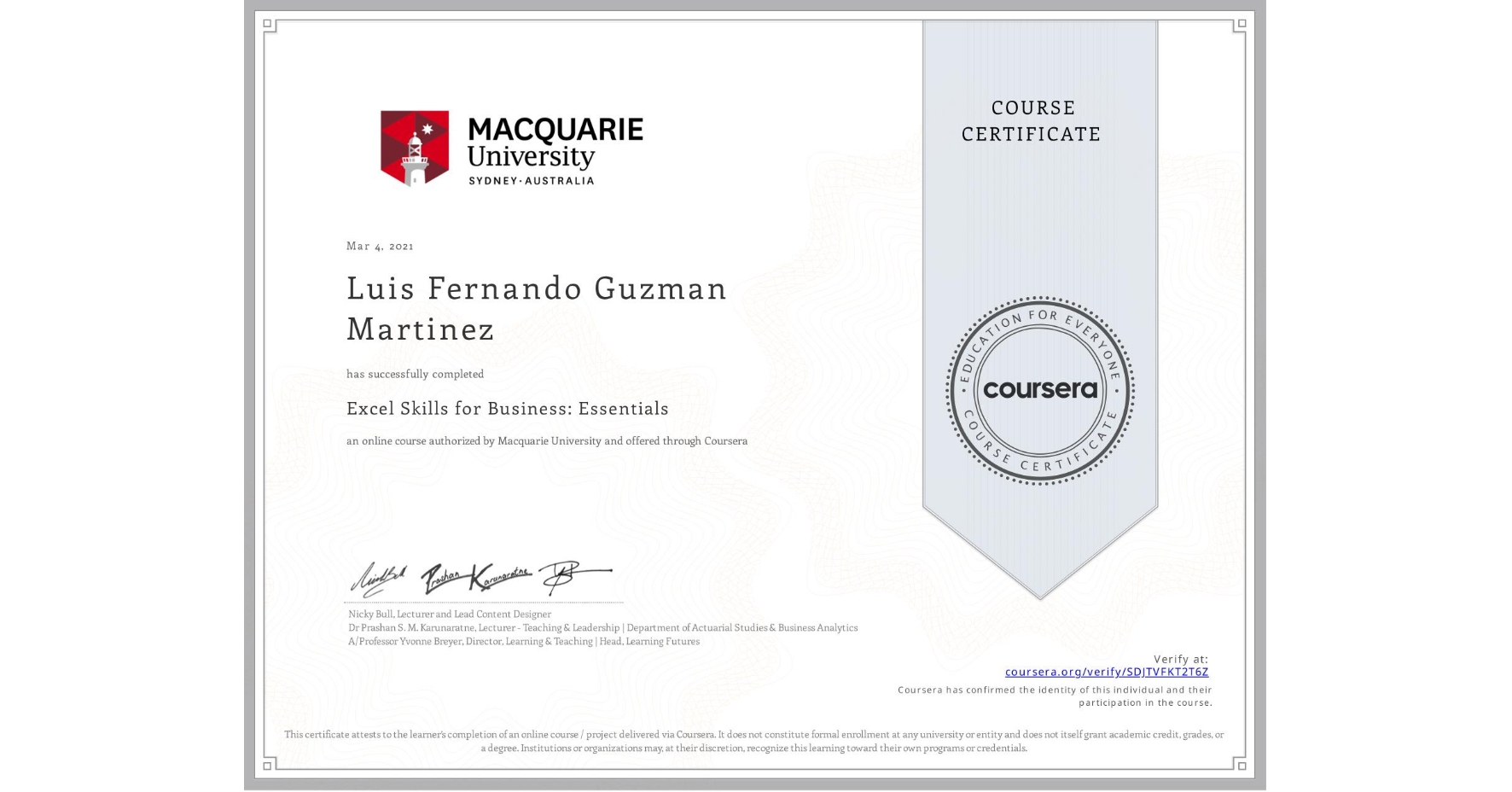 View certificate for Luis Fernando Guzman Martinez, Excel Skills for Business: Essentials, an online non-credit course authorized by Macquarie University and offered through Coursera