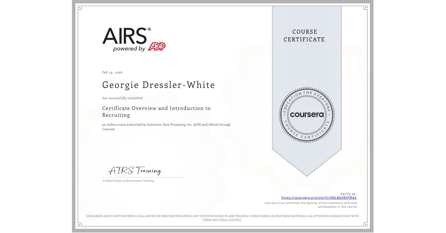 View certificate for Georgie Dressler-White, Certificate Overview and Introduction to Recruiting, an online non-credit course authorized by Automatic Data Processing, Inc. (ADP) and offered through Coursera