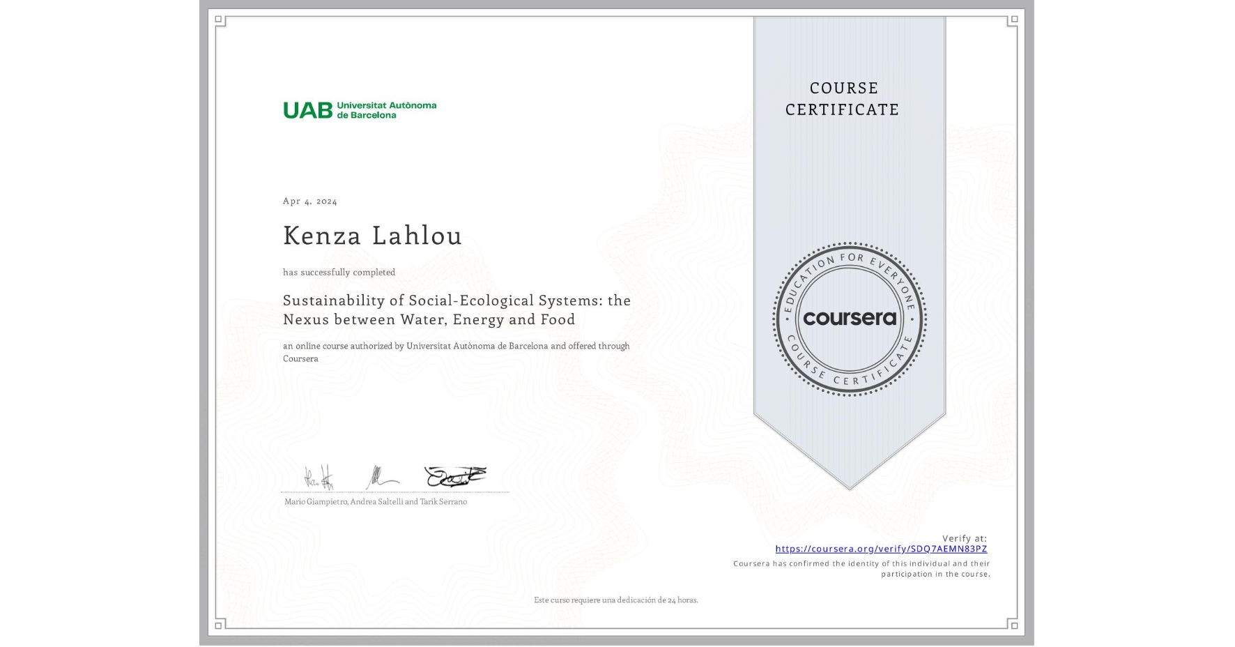 View certificate for Kenza Lahlou, Sustainability of Social-Ecological Systems: the Nexus between Water, Energy and Food, an online non-credit course authorized by Universitat Autònoma de Barcelona and offered through Coursera