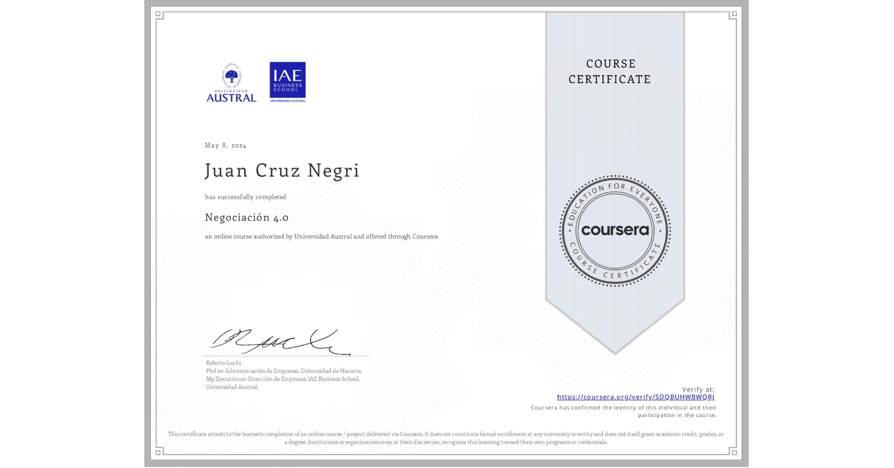 View certificate for Juan Cruz Negri, Negociación 4.0, an online non-credit course authorized by Universidad Austral and offered through Coursera