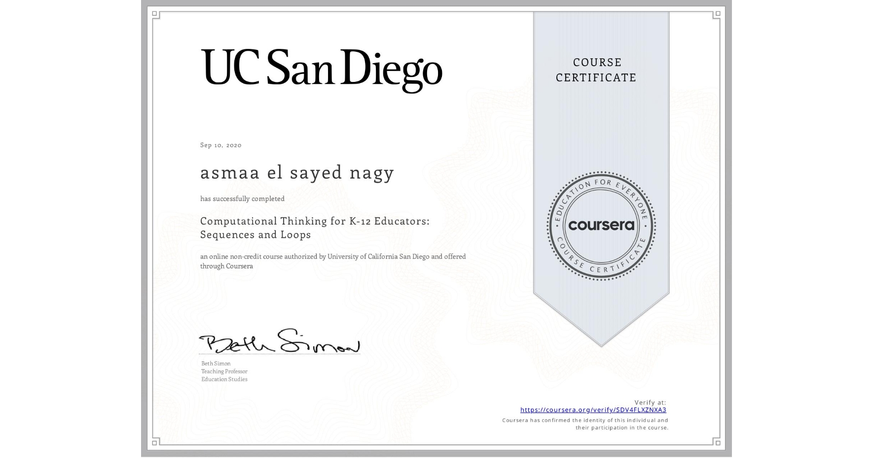 View certificate for asmaa el sayed  nagy, Computational Thinking for K-12 Educators: Sequences and Loops, an online non-credit course authorized by University of California San Diego and offered through Coursera