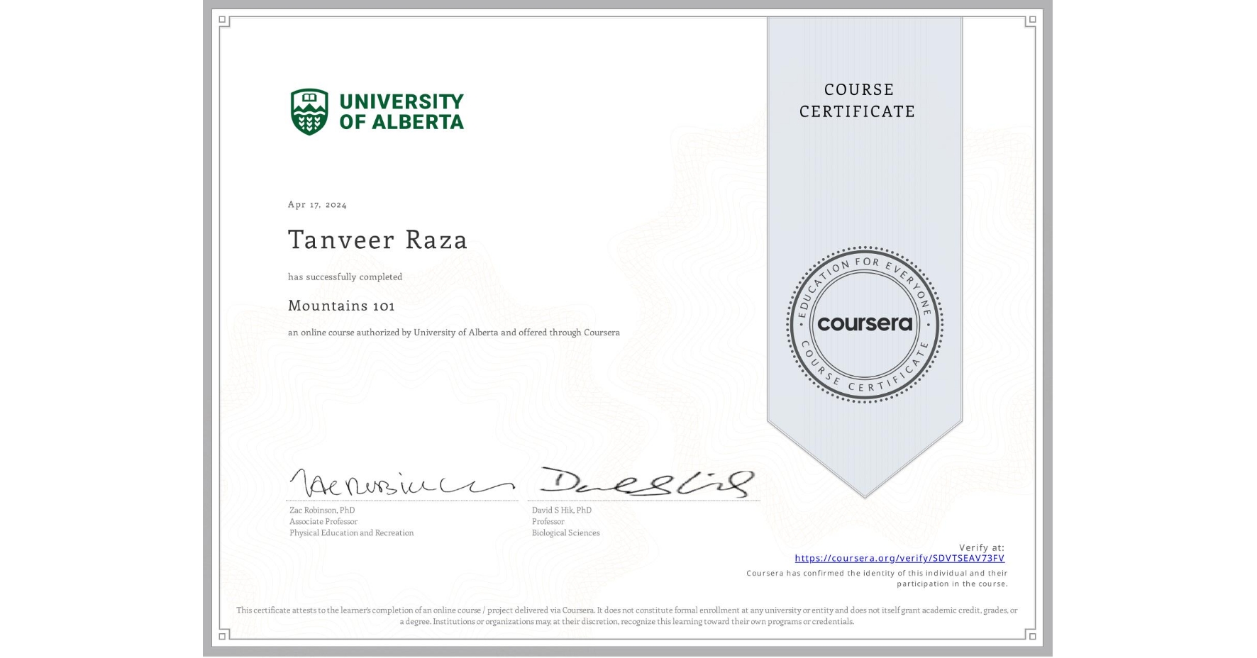 View certificate for Tanveer Raza, Mountains 101, an online non-credit course authorized by University of Alberta and offered through Coursera