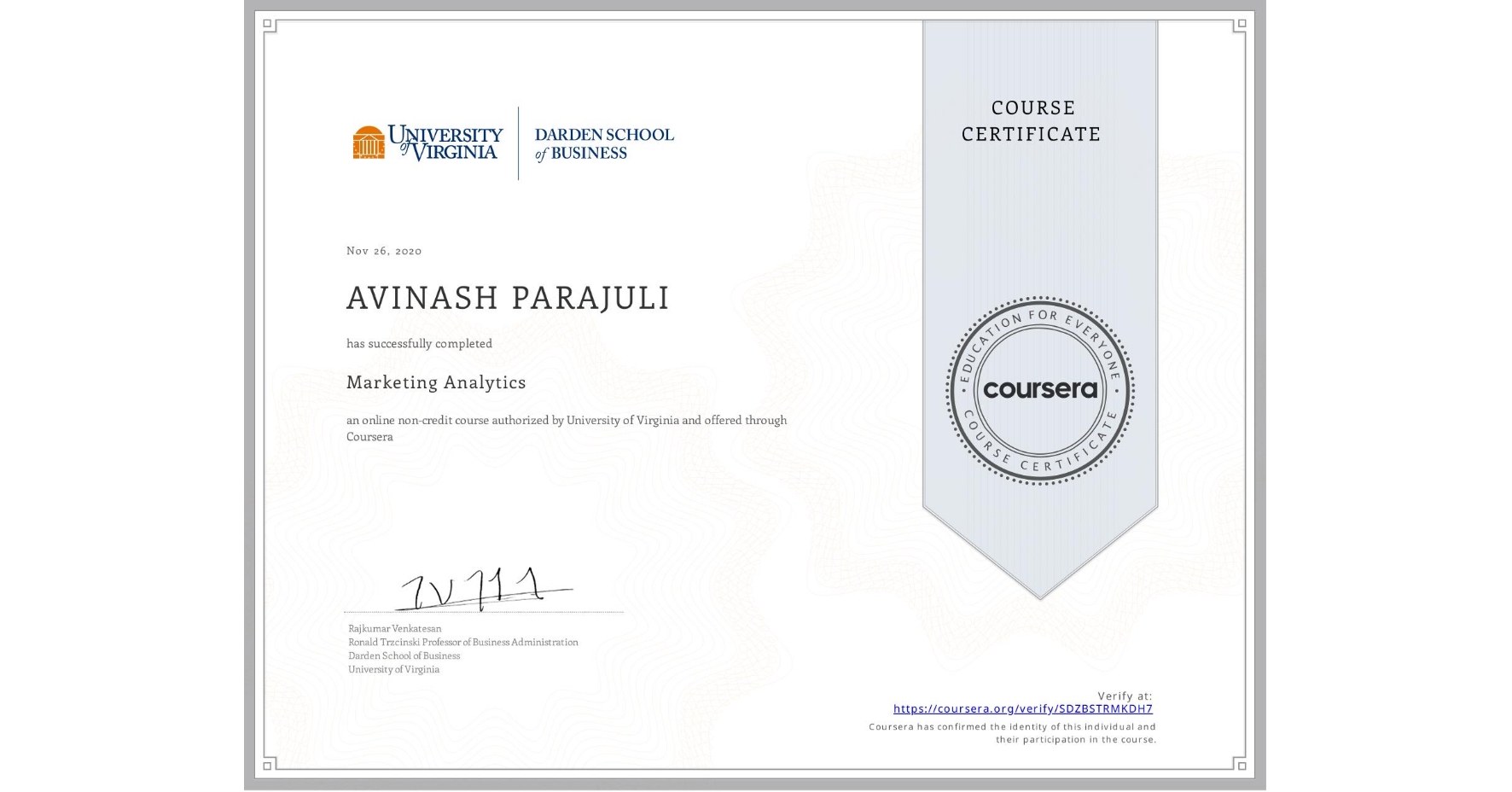 View certificate for AVINASH PARAJULI, Marketing Analytics, an online non-credit course authorized by University of Virginia and offered through Coursera