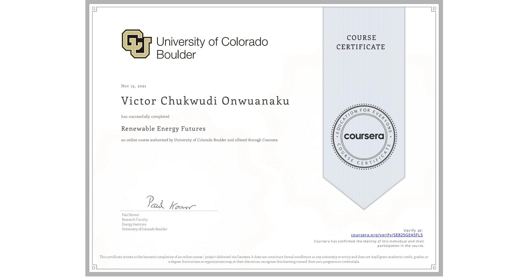 View certificate for Victor Chukwudi Onwuanaku, Renewable Energy Futures, an online non-credit course authorized by University of Colorado Boulder and offered through Coursera