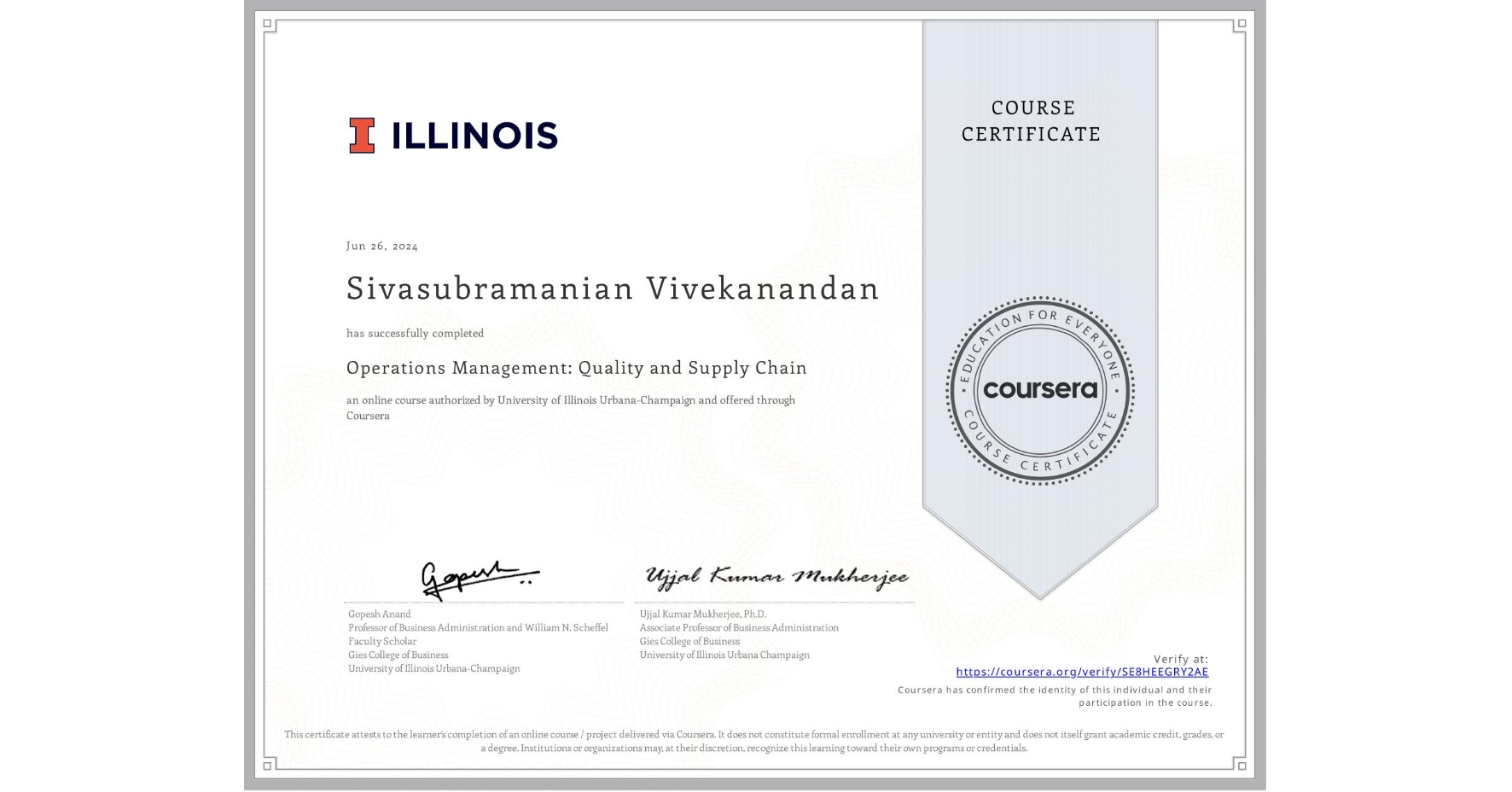 View certificate for Sivasubramanian Vivekanandan, Operations Management: Quality and Supply Chain, an online non-credit course authorized by University of Illinois Urbana-Champaign and offered through Coursera
