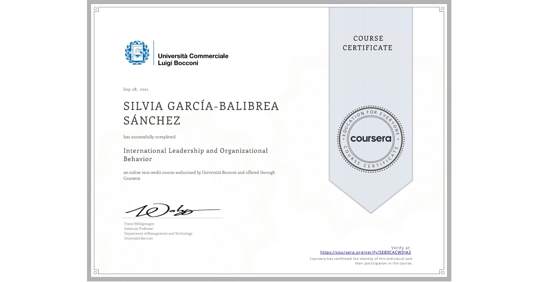 View certificate for SILVIA GARCÍA-BALIBREA SÁNCHEZ, International Leadership and Organizational Behavior, an online non-credit course authorized by Università Bocconi and offered through Coursera
