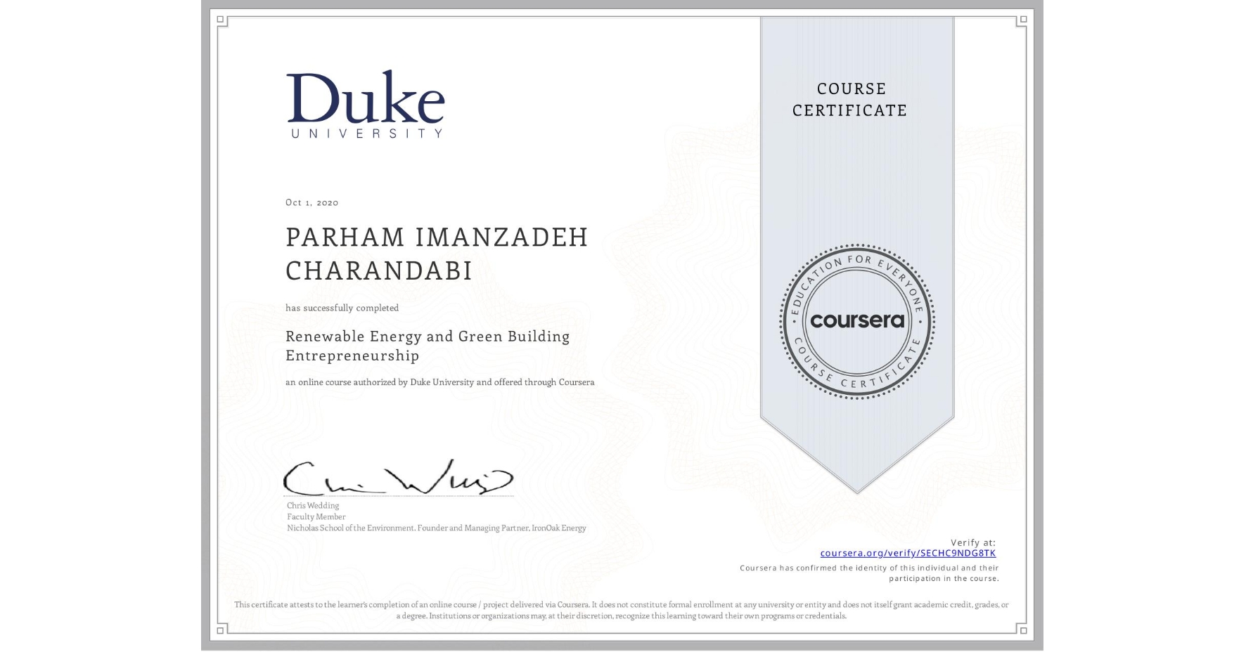 View certificate for PARHAM IMANZADEH CHARANDABI, Renewable Energy and Green Building Entrepreneurship, an online non-credit course authorized by Duke University and offered through Coursera
