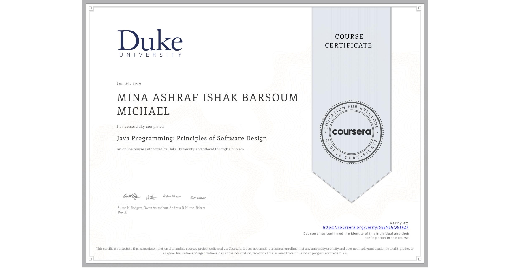 View certificate for MINA ASHRAF ISHAK BARSOUM MICHAEL, Java Programming: Principles of Software Design, an online non-credit course authorized by Duke University and offered through Coursera