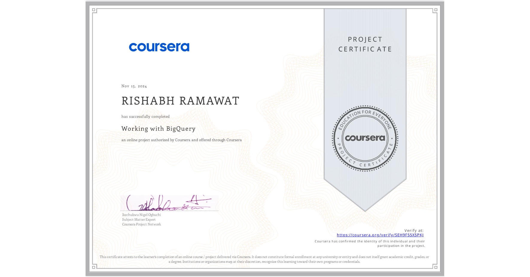 View certificate for RISHABH RAMAWAT, Working with BigQuery, an online non-credit course authorized by Coursera and offered through Coursera