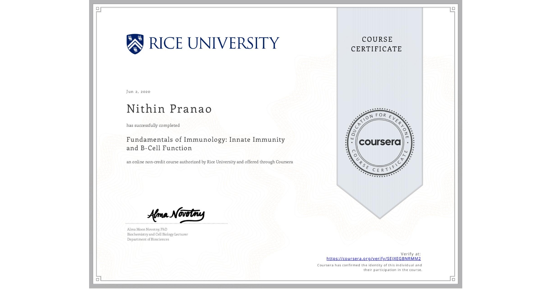 View certificate for Nithin Pranao, Fundamentals of Immunology: Innate Immunity and B-Cell Function, an online non-credit course authorized by Rice University and offered through Coursera