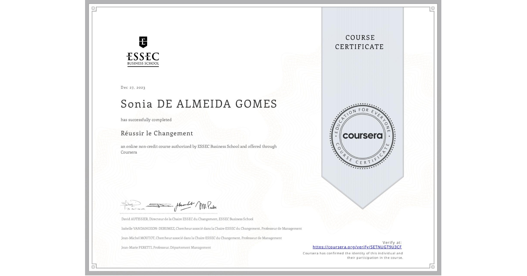 View certificate for Sonia DE ALMEIDA GOMES, Réussir le Changement, an online non-credit course authorized by ESSEC Business School and offered through Coursera