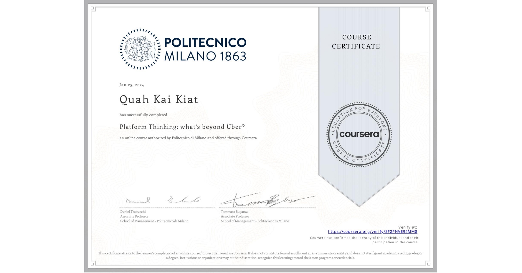 View certificate for Quah Kai Kiat, Platform Thinking: what’s beyond Uber?, an online non-credit course authorized by Politecnico di Milano and offered through Coursera