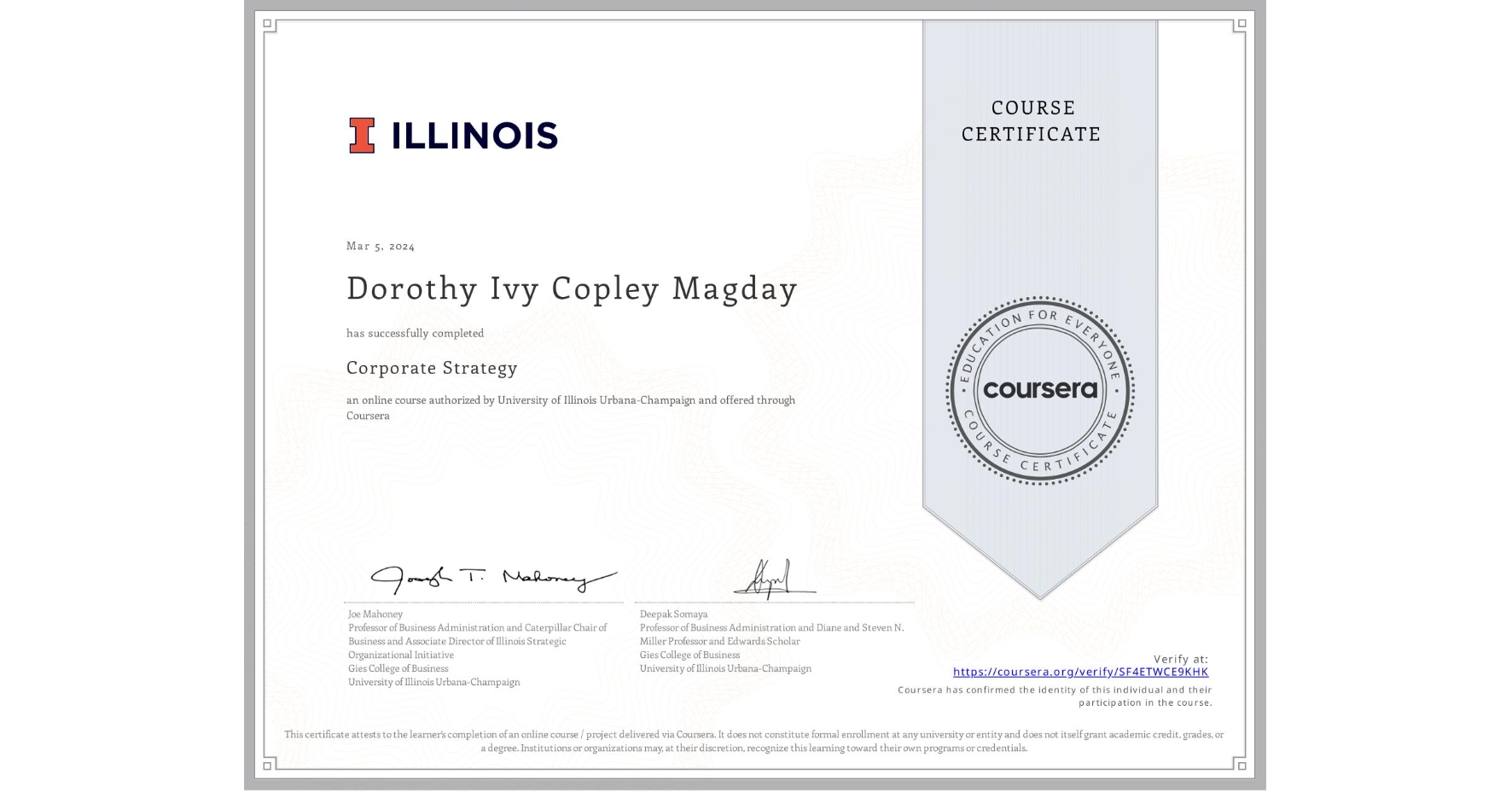 View certificate for Dorothy Ivy Copley Magday, Corporate Strategy, an online non-credit course authorized by University of Illinois Urbana-Champaign and offered through Coursera