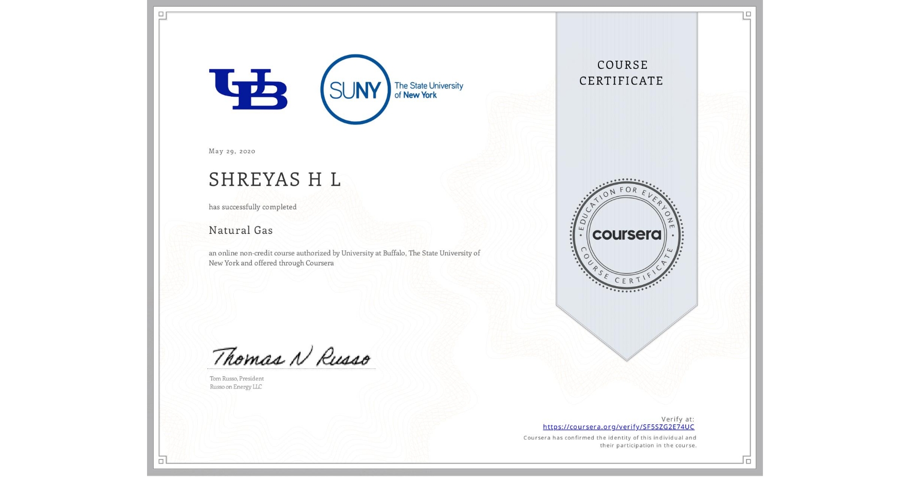 View certificate for SHREYAS H L, Natural Gas, an online non-credit course authorized by University at Buffalo & The State University of New York and offered through Coursera