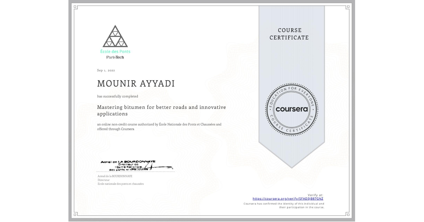 View certificate for MOUNIR AYYADI, Mastering bitumen for better roads and innovative applications, an online non-credit course authorized by École Nationale des Ponts et Chaussées and offered through Coursera