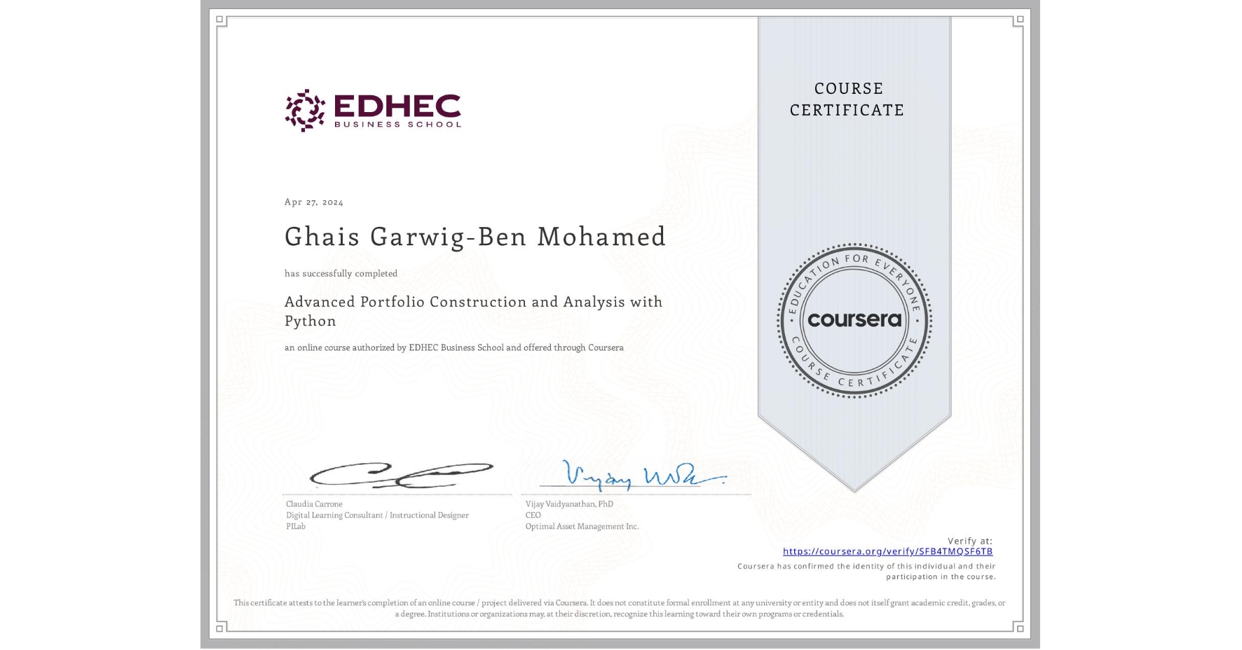 View certificate for Ghais Garwig-Ben Mohamed, Advanced Portfolio Construction and Analysis with Python, an online non-credit course authorized by EDHEC Business School and offered through Coursera